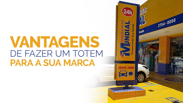 Totem Drogaria Mundial com título do texto ao lado | Vantagens de fazer um totem para a sua marca