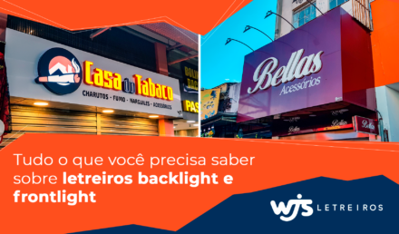 Tudo sobre letreiros backlight e frontlight | WJS Letreiros