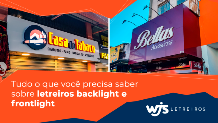 Tudo sobre letreiros backlight e frontlight | WJS Letreiros