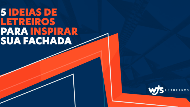 5 ideias de letreiros para fachada | WJS Letreiros