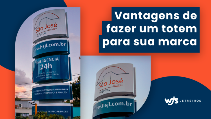 Vantagens de fazer um totem para sua marca | WJS Letreiros