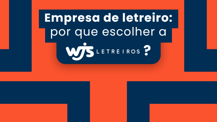 Empresa de letreiro: por que escolher a WJS? | WJS Letreiros